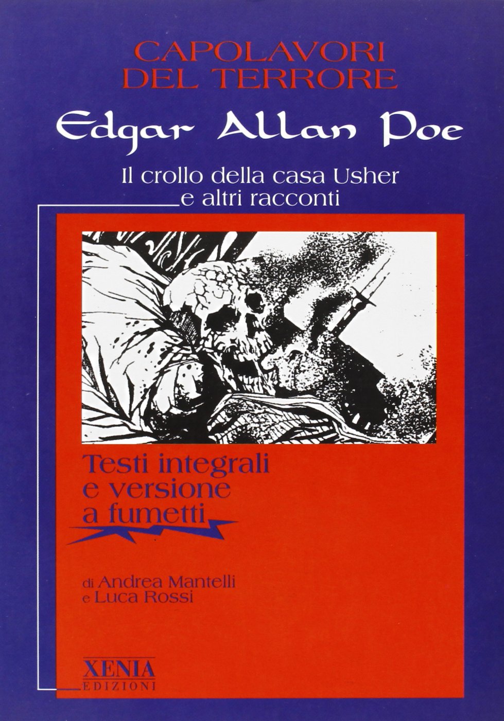 Il crollo della casa Usher e altri racconti (Xenia)
Il crollo della casa Usher e altri racconti (Xenia)