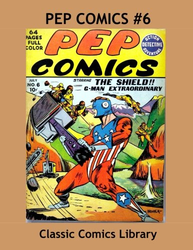 Pep Comics Single Issue #6: Highest Quality Comic Reprint Available!: Highest Quality Reprints Available From World's Largest Classic Comics Library (CreateSpace Independent Publishing Platform)
Pep Comics Single Issue #6: Highest Quality Comic Reprint Available!: Highest Quality Reprints Available From World's Largest Classic Comics Library (CreateSpace Independent Publishing Platform)