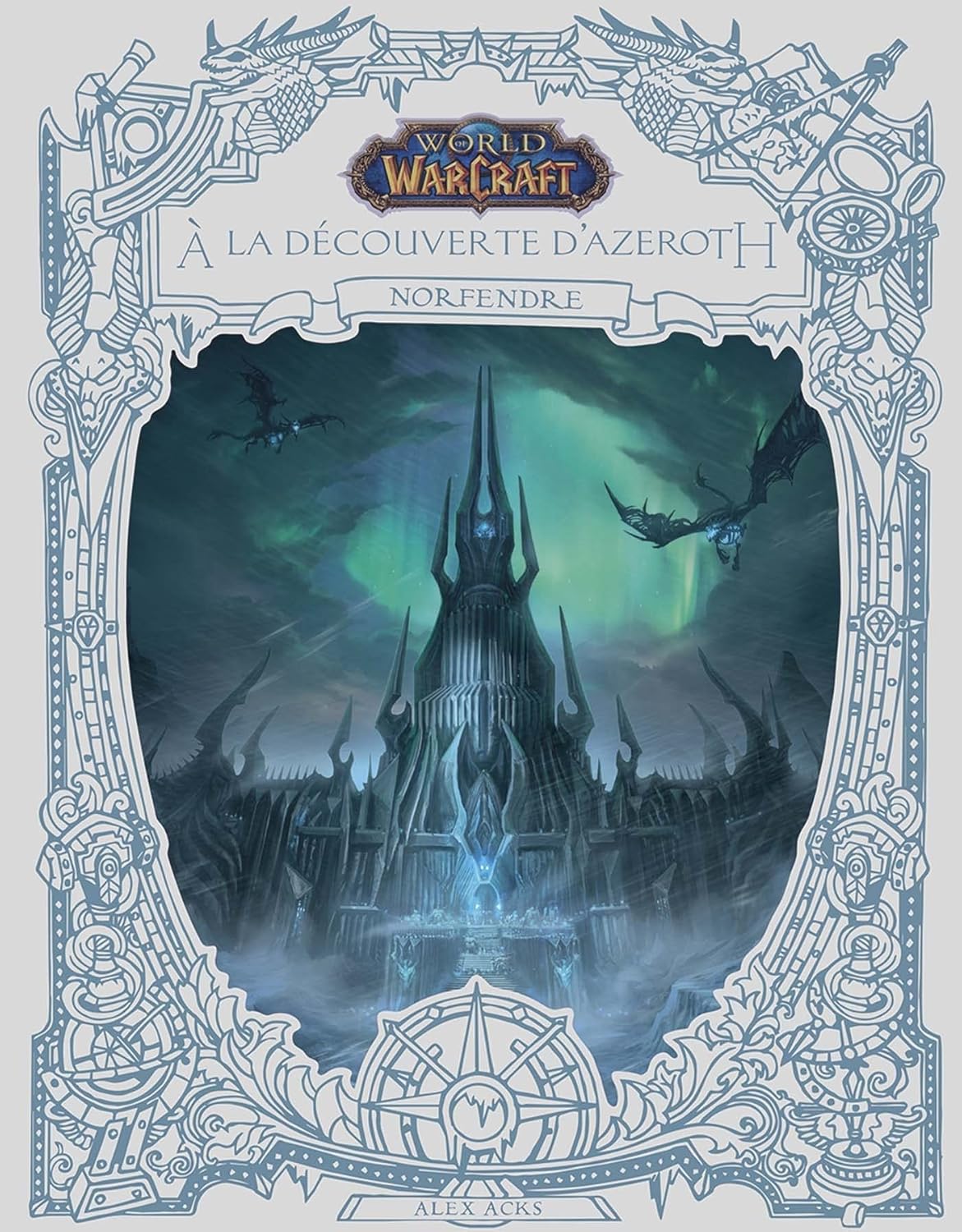 World of Warcraft : A la découverte d'Azeroth : Norfendre (PANINI)
World of Warcraft : A la découverte d'Azeroth : Norfendre (PANINI)