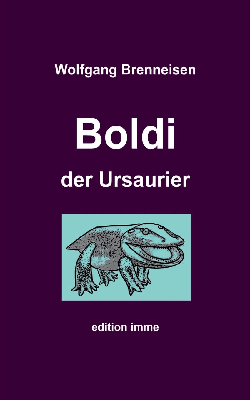 Boldi der Ursaurier (German Edition) (Books on Demand)
Boldi der Ursaurier (German Edition) (Books on Demand)