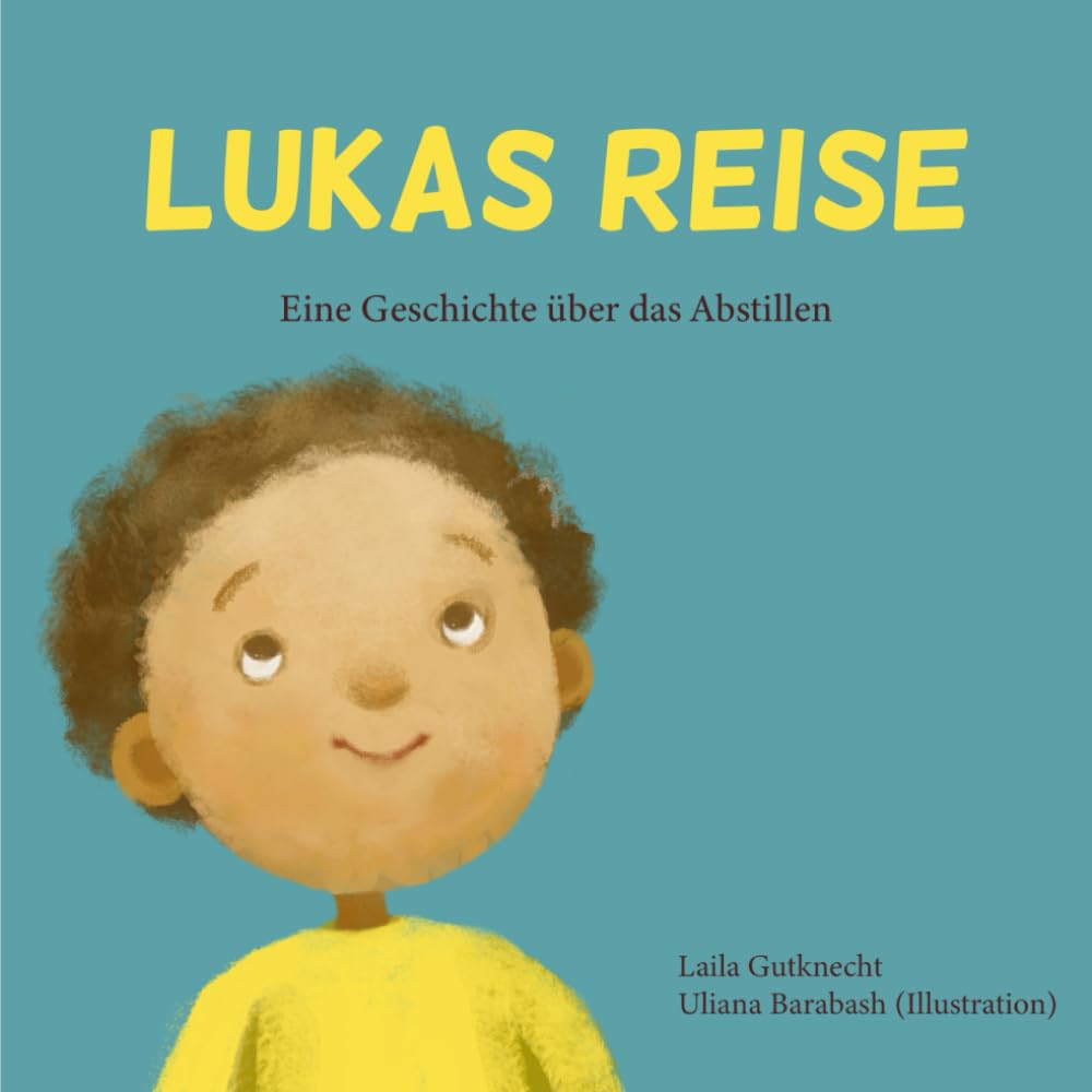 Luka's Reise: Eine Geschichte über das Abstillen (German Edition) (Independently published)
Luka's Reise: Eine Geschichte über das Abstillen (German Edition) (Independently published)