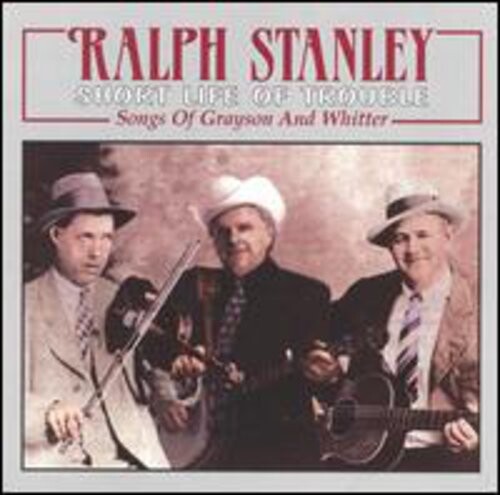 CD диск Stanley, Ralph / Clinch Mountain Boys: Short Life of Trouble: Songs of Grayson & Whitter 
CD диск Stanley, Ralph / Clinch Mountain Boys: Short Life of Trouble: Songs of Grayson & Whitter