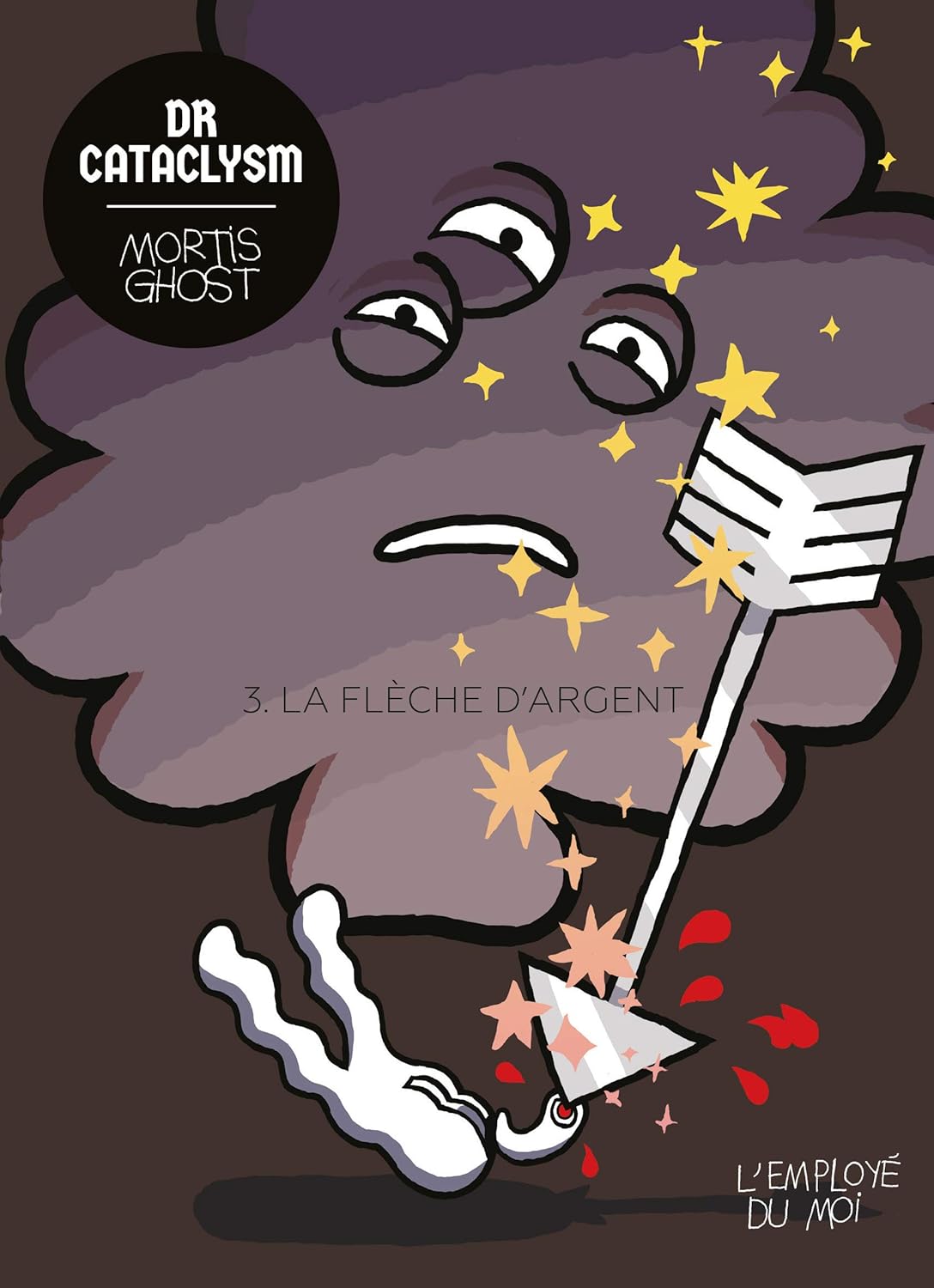 Dr Cataclysm Tome 3 : La Flèche d’argent (EMPLOYE DU MOI)
Dr Cataclysm Tome 3 : La Flèche d’argent (EMPLOYE DU MOI)