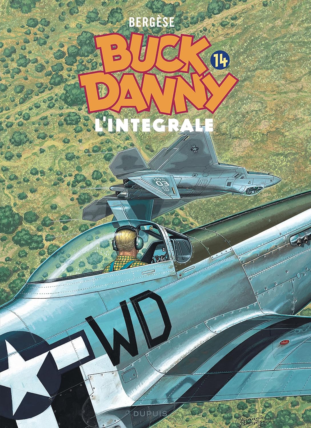 Buck Danny - L'intégrale - Tome 14 - Buck Danny - L'intégrale (2000 - 2008) (DUPUIS)
Buck Danny - L'intégrale - Tome 14 - Buck Danny - L'intégrale (2000 - 2008) (DUPUIS)