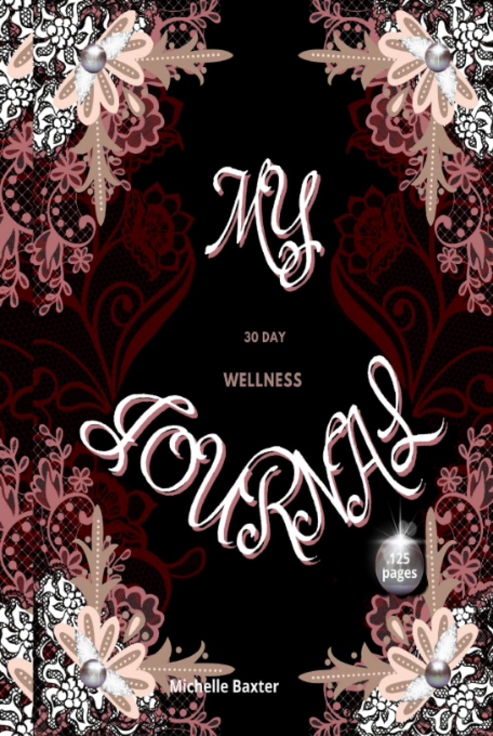 My 30 Day Wellness Journal - Vintage Black: Vintage Inspired Wellness Journal designed for those that love that gothic, roses, vampire, vintage lace and dark themes like me (Independently published)
My 30 Day Wellness Journal - Vintage Black: Vintage Inspired Wellness Journal designed for those that love that gothic, roses, vampire, vintage lace and dark themes like me (Independently published)