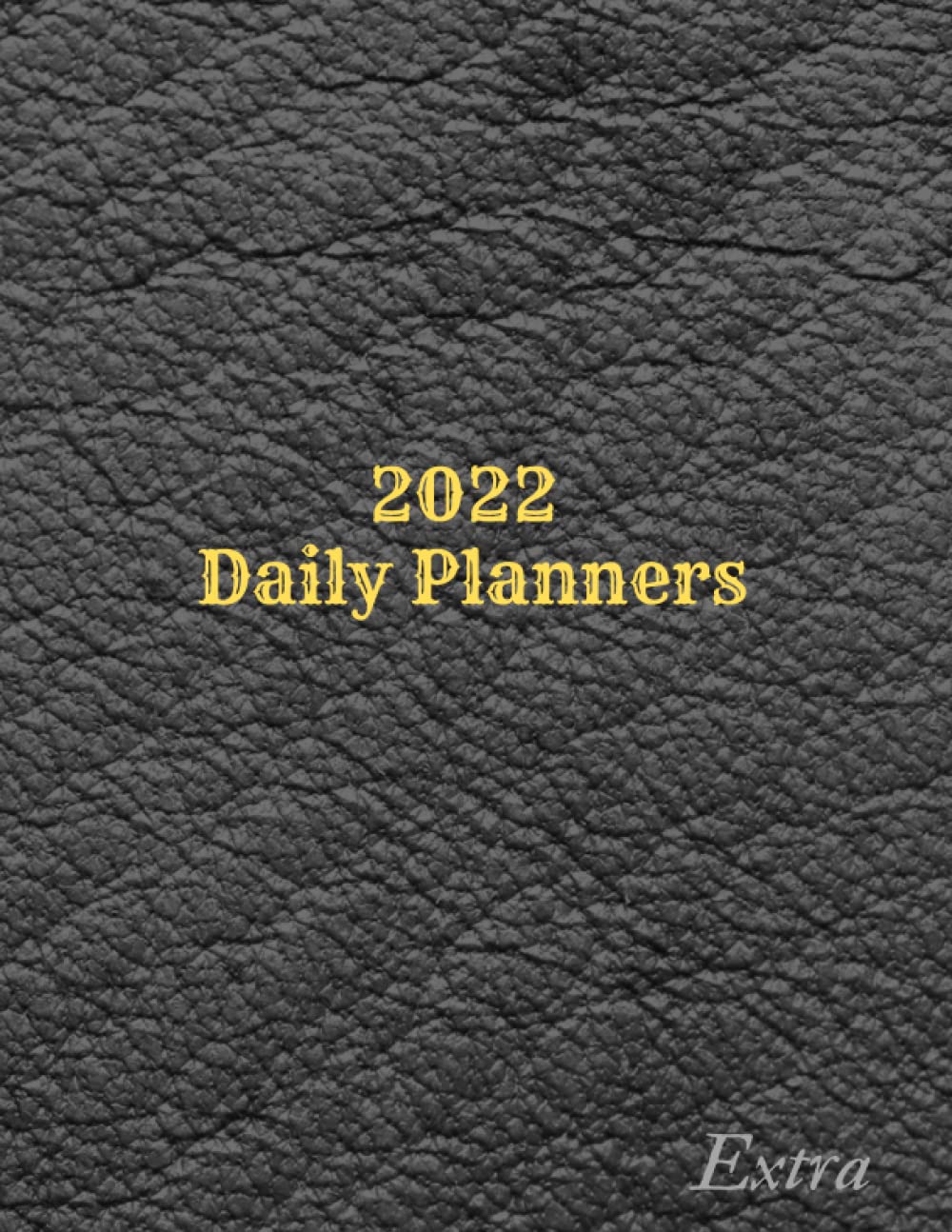 2022 Daily Planners Extra: Planner & Agenda 2022 ( 8.5"x11" ) with one page per day - Monthly & Weekly Overview - 365 Days, 12 Month Agenda/Organizer | January - December 2022 (Independently published)
2022 Daily Planners Extra: Planner & Agenda 2022 ( 8.5"x11" ) with one page per day - Monthly & Weekly Overview - 365 Days, 12 Month Agenda/Organizer | January - December 2022 (Independently published)
