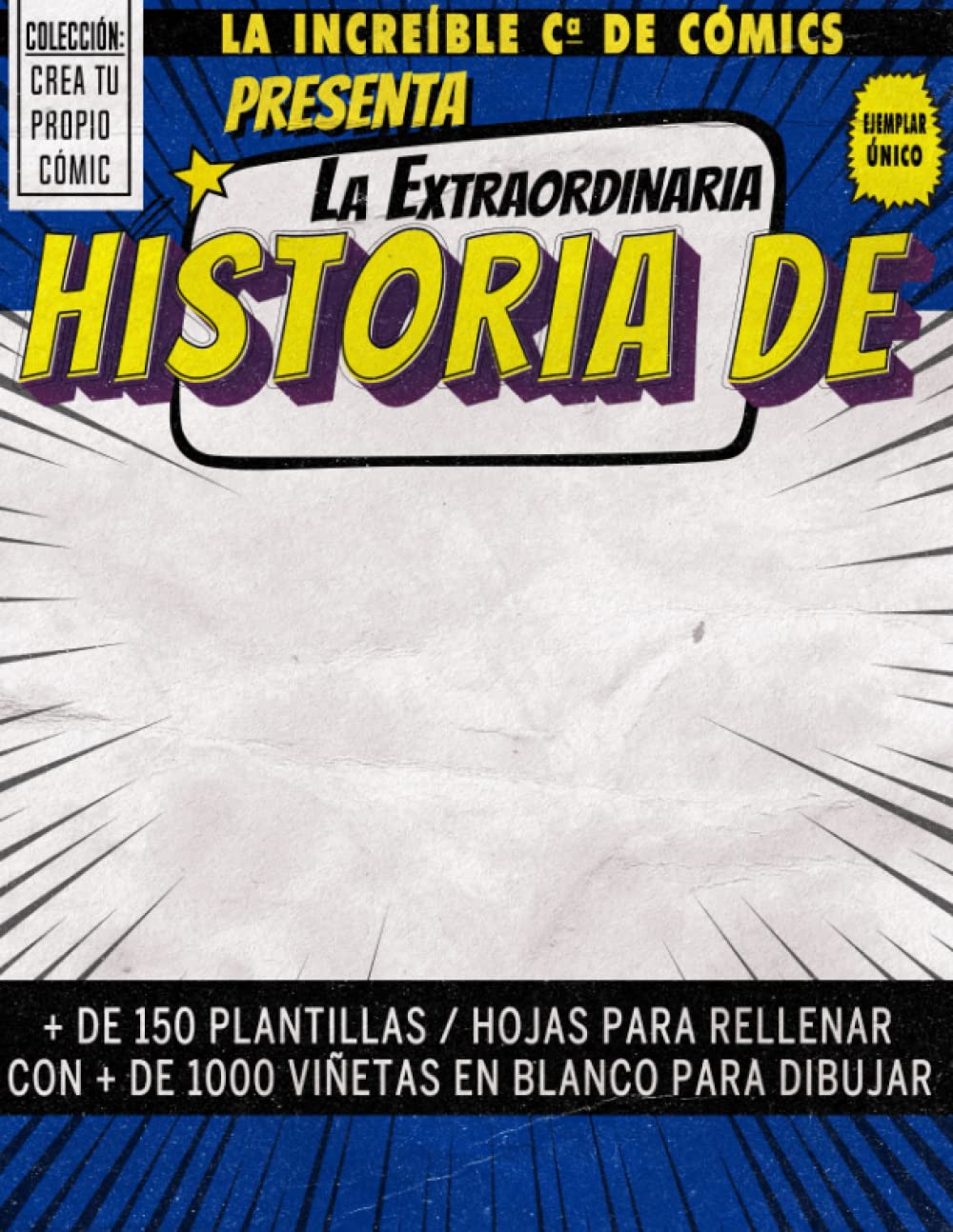 La Increíble Compañía de Cómics Presenta La Extraordinaria Historia de: + de 150 PLANTILLAS / Hojas para rellenar con + de 1000 VIÑETAS EN BLANCO PARA ... CREA TU PROPIO CÓMIC) (Spanish Edition) (Independently published)
La Increíble Compañía de Cómics Presenta La Extraordinaria Historia de: + de 150 PLANTILLAS / Hojas para rellenar con + de 1000 VIÑETAS EN BLANCO PARA ... CREA TU PROPIO CÓMIC) (Spanish Edition) (Independently published)