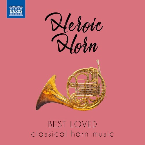 CD диск Heroic Horn / Various: HEROIC HORN - Best Loved Classical Horn Music
CD диск Heroic Horn / Various: HEROIC HORN - Best Loved Classical Horn Music