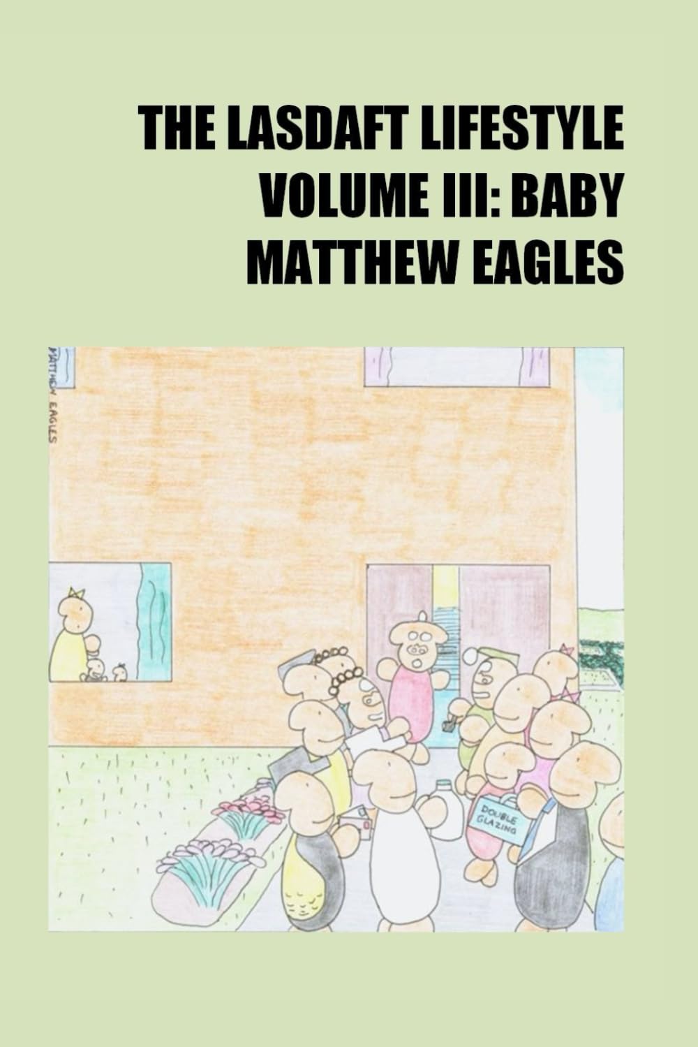 The Lasdaft Lifestyle Volume III: Baby
The Lasdaft Lifestyle Volume III: Baby