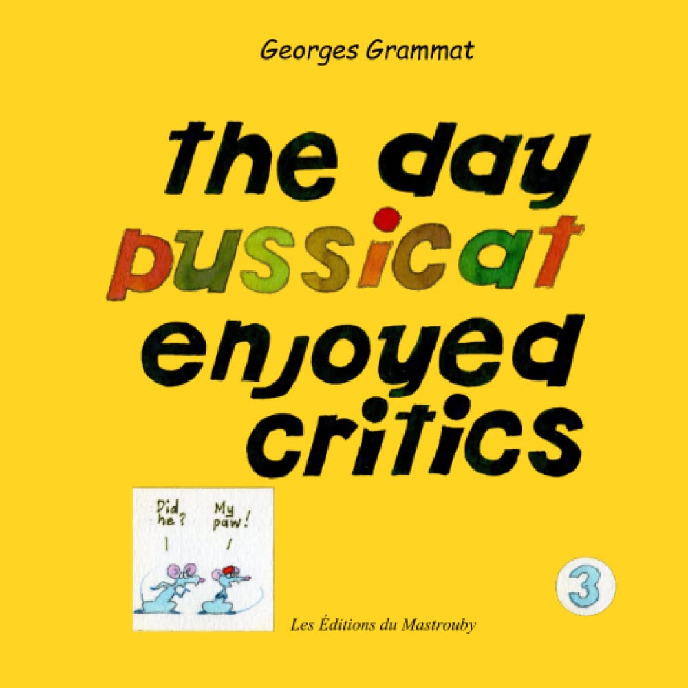 The day Pussicat enjoyed critics (Independently published)
The day Pussicat enjoyed critics (Independently published)