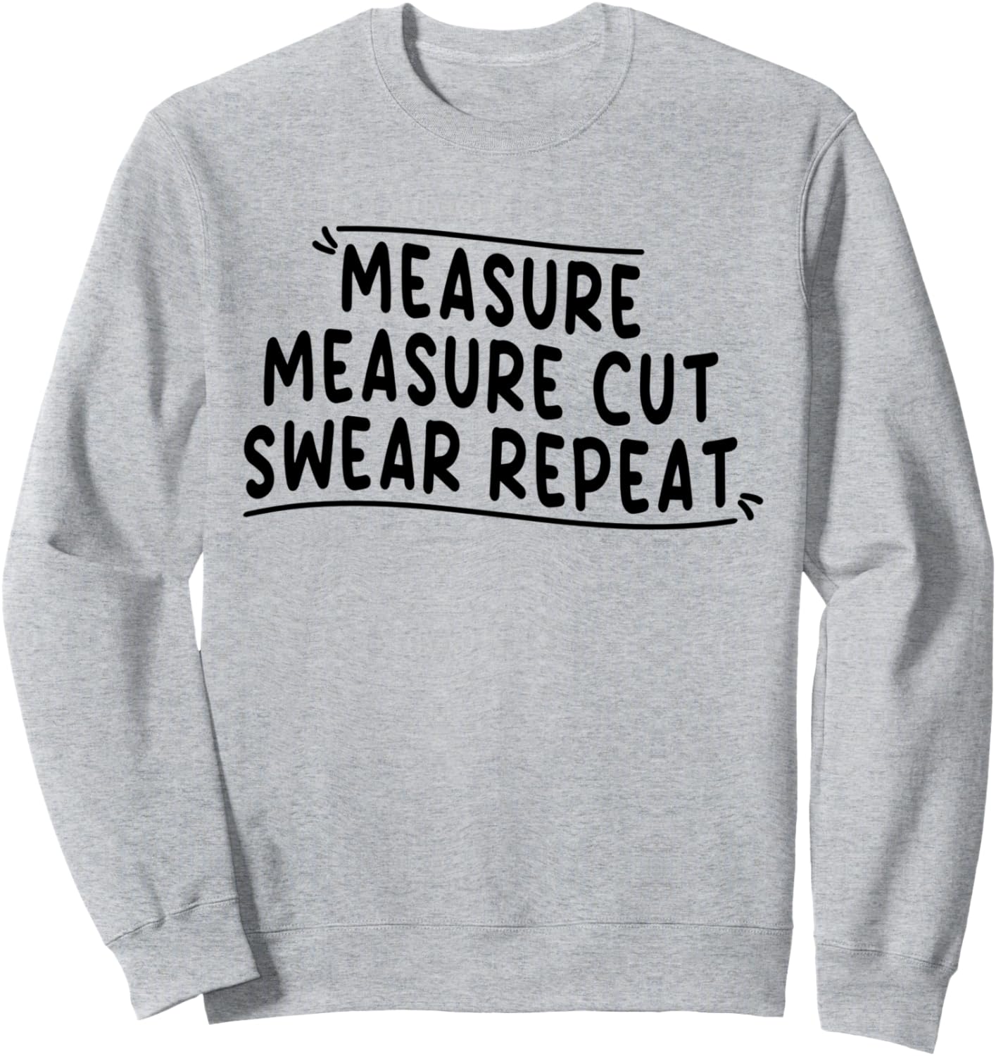 Мера, мера, отрежь, обет, повтори, толстовка Funny Sarcastic Lover Typography Designs Store, серый
Мера, мера, отрежь, обет, повтори, толстовка Funny Sarcastic Lover Typography Designs Store, серый