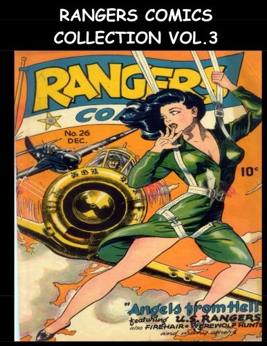 Rangers Comics Collection Vol. 3: Eight Issue Super Collection - Featuring Rangers Comics #26 - #33 (1945-1947) (CreateSpace Independent Publishing Platform)
Rangers Comics Collection Vol. 3: Eight Issue Super Collection - Featuring Rangers Comics #26 - #33 (1945-1947) (CreateSpace Independent Publishing Platform)