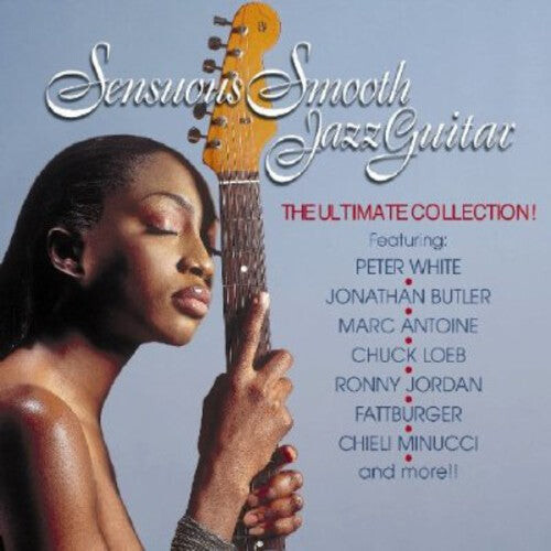 CD диск Sensuous Smooth Jazz Guitar: Ultimate Coll / Var: Sensuous Smooth Jazz Guitar/The Ultimate Collection
CD диск Sensuous Smooth Jazz Guitar: Ultimate Coll / Var: Sensuous Smooth Jazz Guitar/The Ultimate Collection