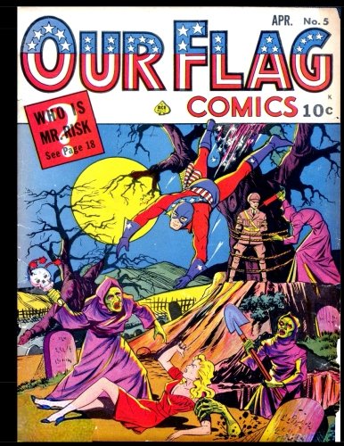 Our Flag Comics #5: Golden Age Superhero Comic 1942 - Featuring The Flag! (CreateSpace Independent Publishing Platform)
Our Flag Comics #5: Golden Age Superhero Comic 1942 - Featuring The Flag! (CreateSpace Independent Publishing Platform)