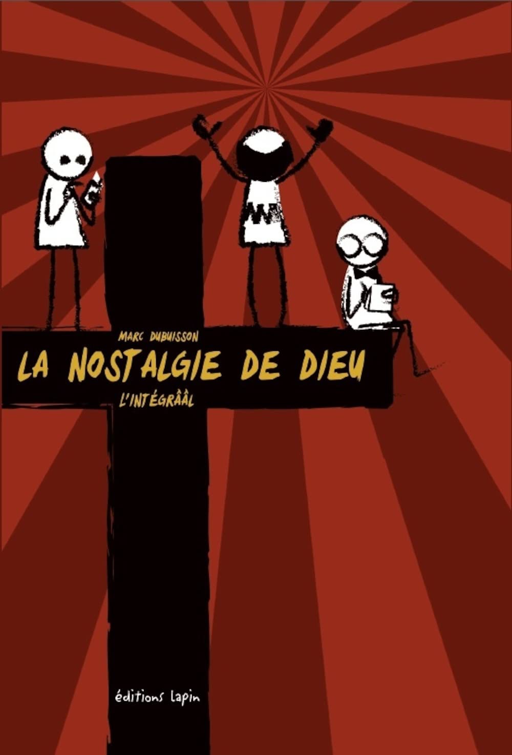 La Nostalgie de Dieu : l'Integrââl (NED 2022) (LAPIN)
La Nostalgie de Dieu : l'Integrââl (NED 2022) (LAPIN)