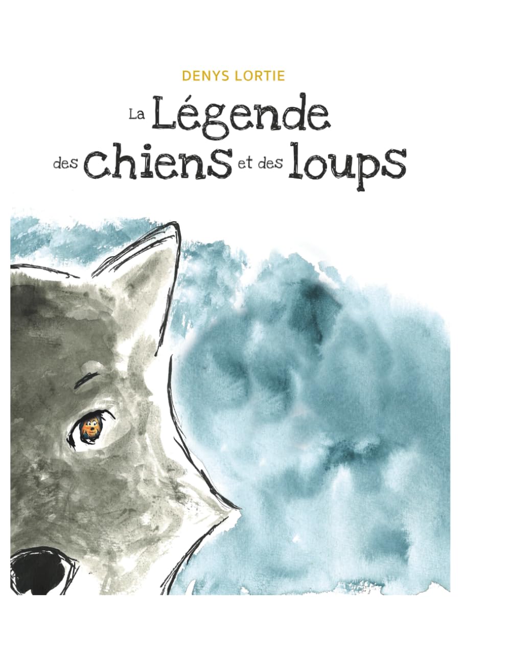 La Légende des chiens et des loups (French Edition) (Independently published)
La Légende des chiens et des loups (French Edition) (Independently published)