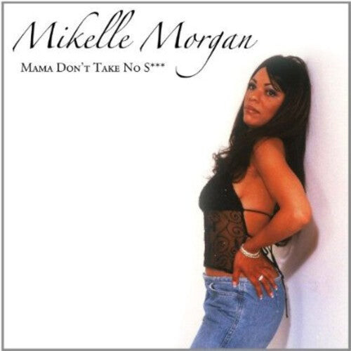 CD диск Morgan, Mikelle: Mama Don't Take No S***
CD диск Morgan, Mikelle: Mama Don't Take No S***