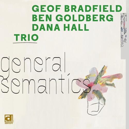 Виниловая пластинка Bradfield, Geof / Goldberg, Ben / Hall, Dana - General Semantics
Виниловая пластинка Bradfield, Geof / Goldberg, Ben / Hall, Dana - General Semantics