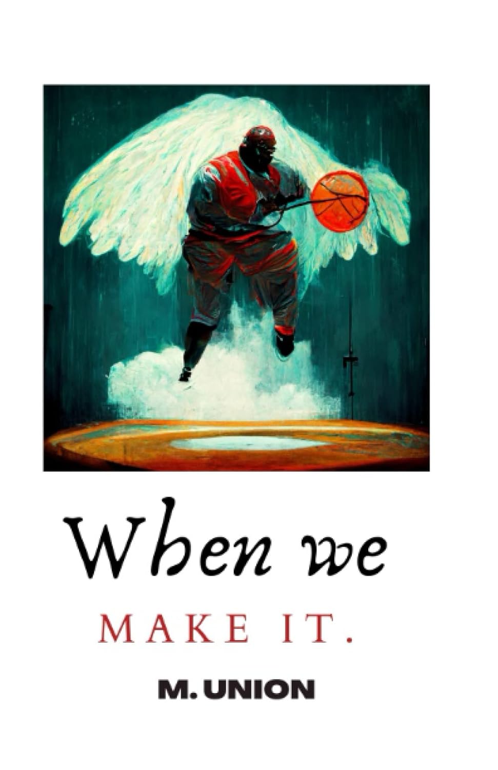 When We Make it (Independently published)
When We Make it (Independently published)