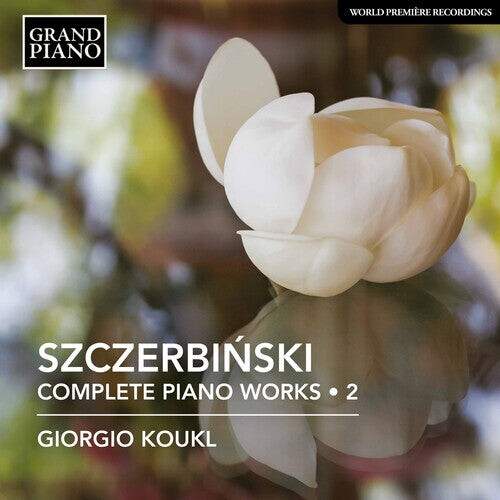 CD диск Szczerbinski / Koukl: Complete Piano Music 2
CD диск Szczerbinski / Koukl: Complete Piano Music 2