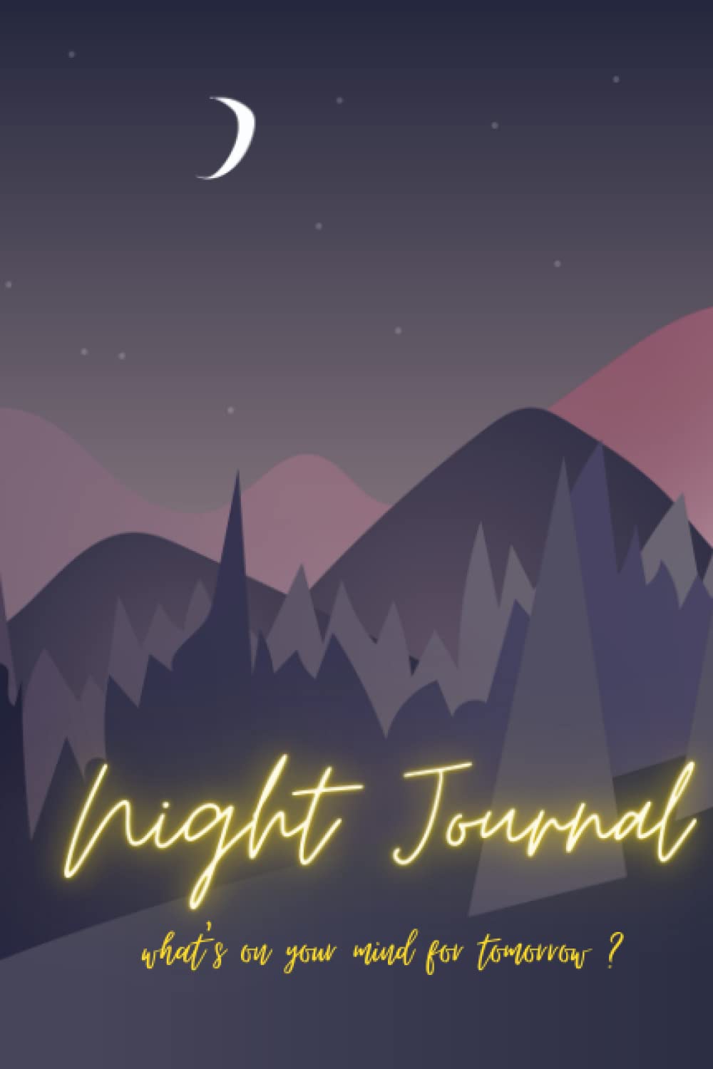 NIGHT JOURNAL: What's on your mind for tomorrow
NIGHT JOURNAL: What's on your mind for tomorrow