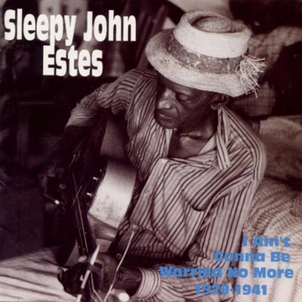 Диск CD I Ain't Gonna Be Worried No Mo - Sleepy John Estes
Диск CD I Ain't Gonna Be Worried No Mo - Sleepy John Estes