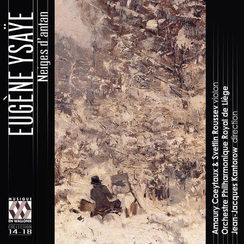 CD диск Ysaye / Coeytaux / Kantorow: Eugene Ysaye: Neiges D'antan
CD диск Ysaye / Coeytaux / Kantorow: Eugene Ysaye: Neiges D'antan