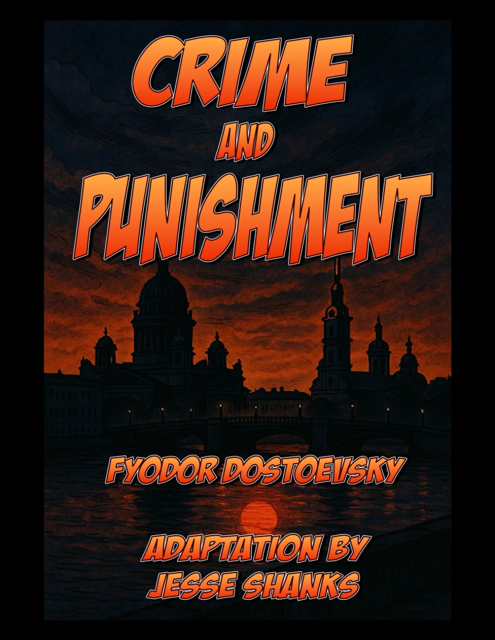 Crime and Punishment (Illustrated): A Graphic Novel Noir
Crime and Punishment (Illustrated): A Graphic Novel Noir