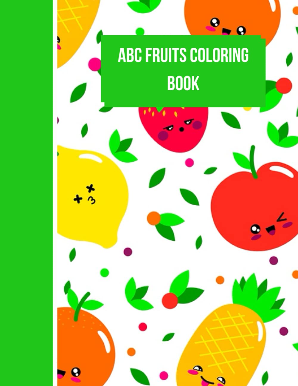 ABC fruits coloring book: cute preschool coloring book for kids 54 pages and 8.5*11 inches 21.59*27.94 cm with matte cover (Independently published)
ABC fruits coloring book: cute preschool coloring book for kids 54 pages and 8.5*11 inches 21.59*27.94 cm with matte cover (Independently published)