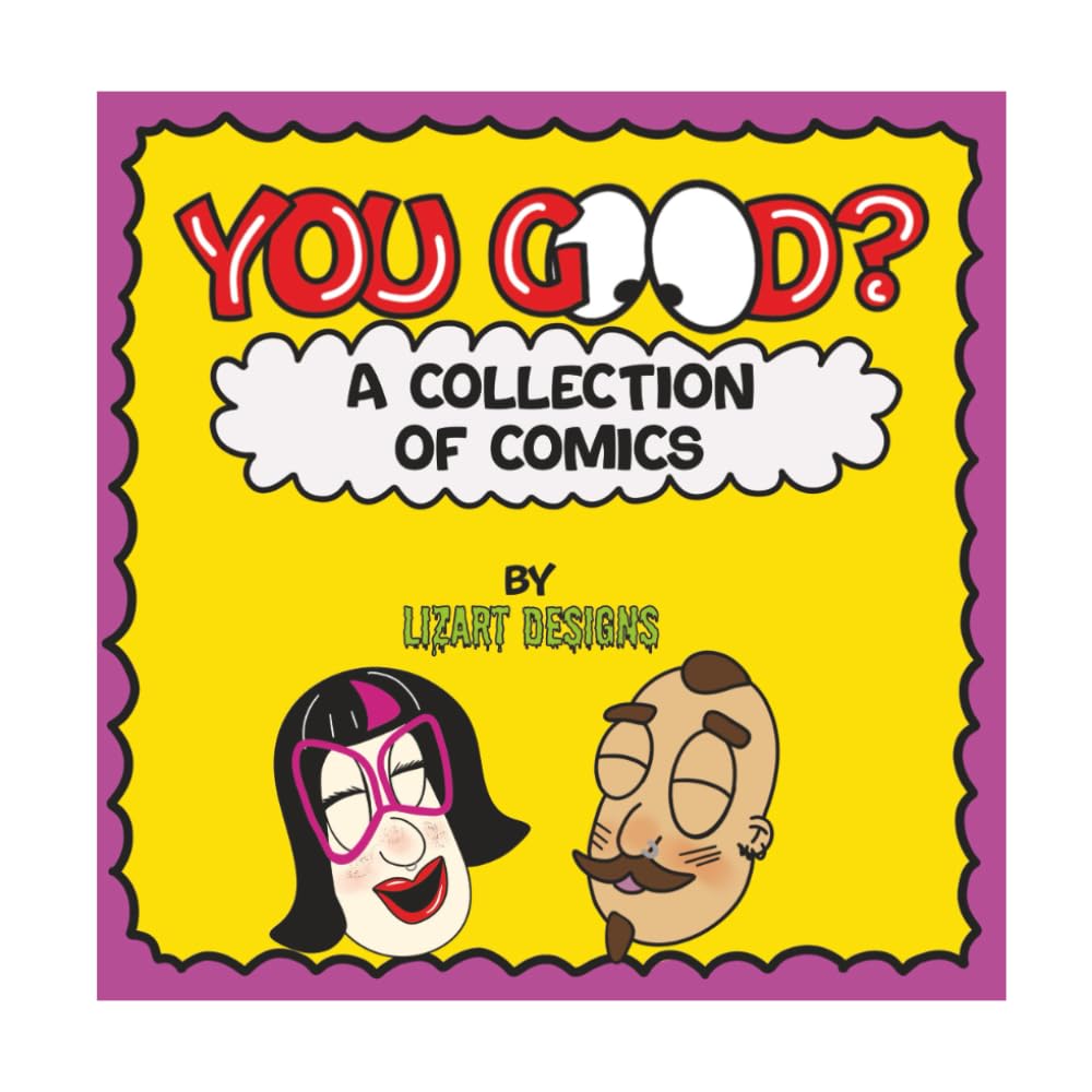 YOU GOOD: A collection of comics (Independently published)
YOU GOOD: A collection of comics (Independently published)