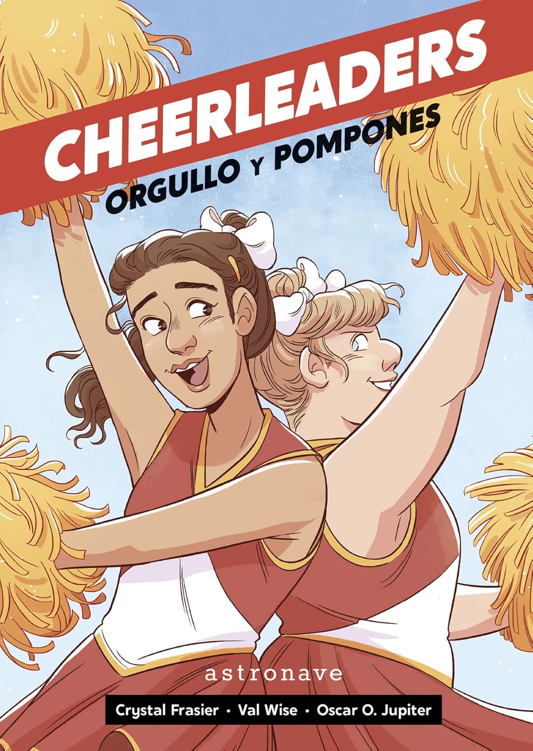 CHEERLEADERS. ORGULLO Y POMPONES (NORMA EDITORIAL, S.A.)
CHEERLEADERS. ORGULLO Y POMPONES (NORMA EDITORIAL, S.A.)