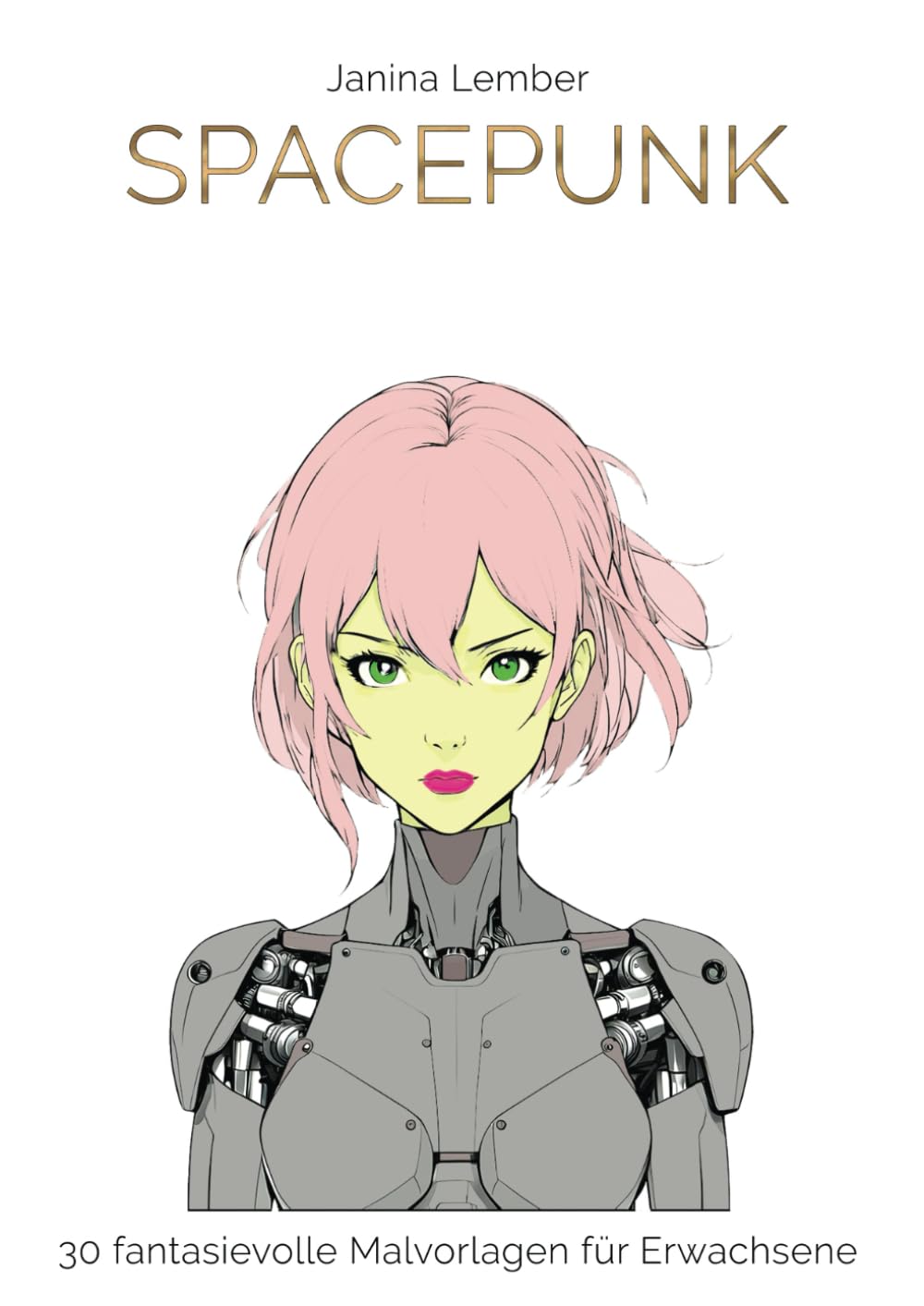 Spacepunk : 30 fantasievolle Malvorlagen für Erwachsene (German Edition) (Independently published)
Spacepunk : 30 fantasievolle Malvorlagen für Erwachsene (German Edition) (Independently published)