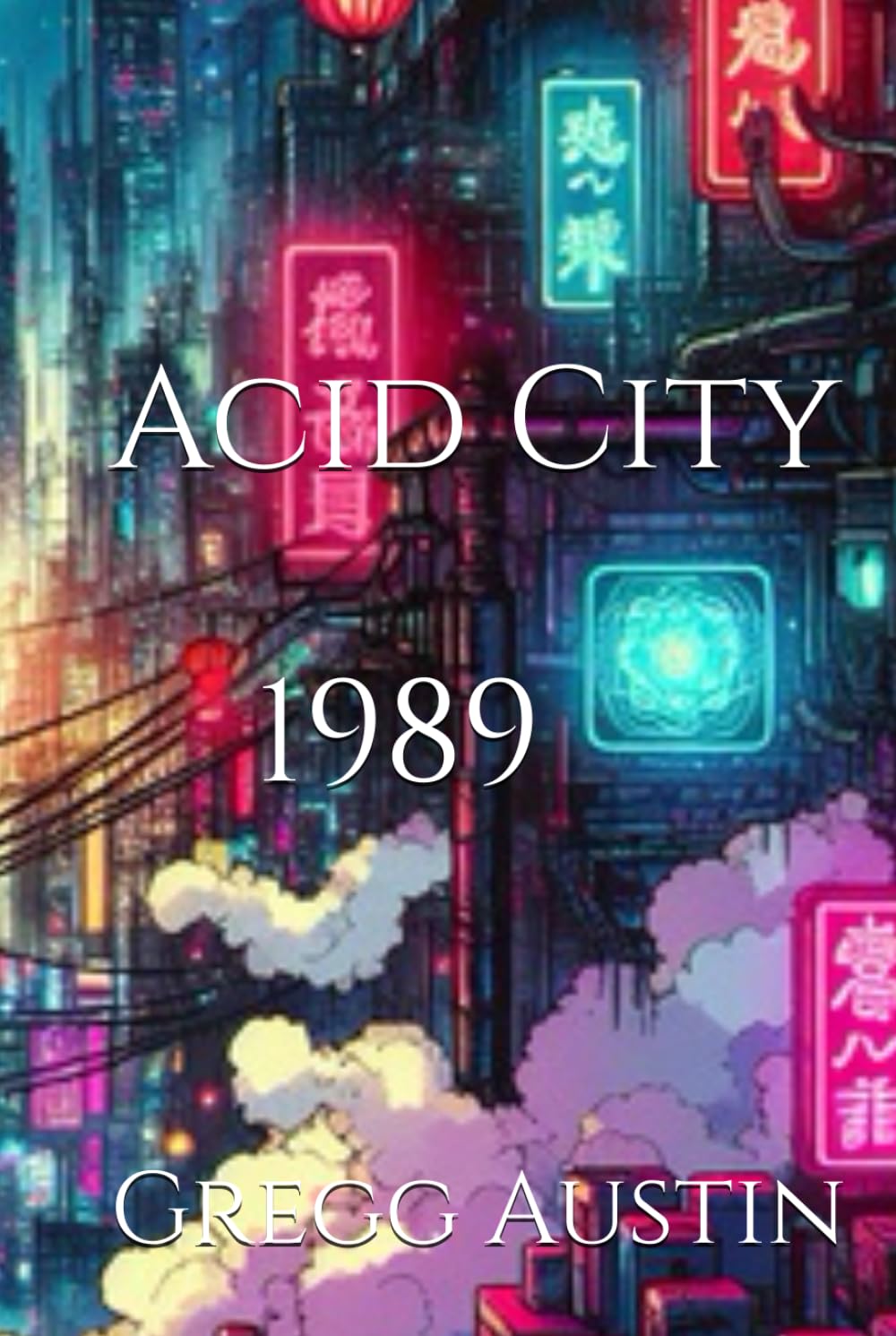 Acid City 1989 (Independently published)
Acid City 1989 (Independently published)