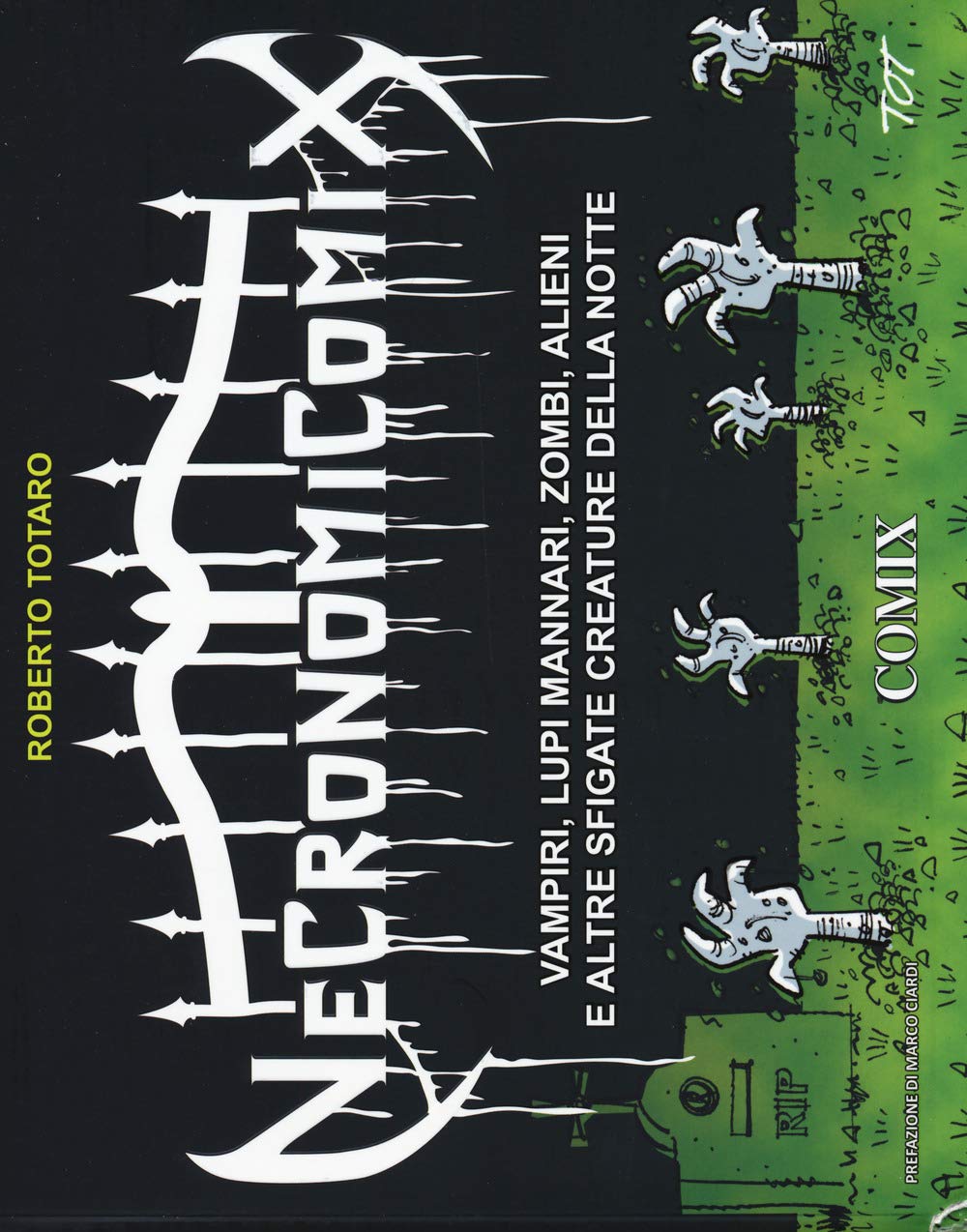 Necronomicomix. Vampiri, lupi mannari, zombi, alieni e altre sfigate creature della notte (Franco Cosimo Panini)
Necronomicomix. Vampiri, lupi mannari, zombi, alieni e altre sfigate creature della notte (Franco Cosimo Panini)