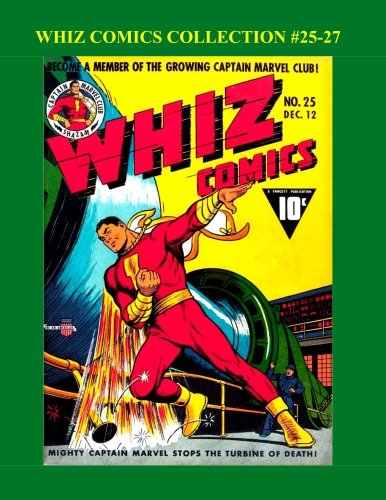 Whiz Comics Collection #25-27: Starring Captain Marvel. Golden Arrow, Spy Smasher and more! (CreateSpace Independent Publishing Platform)
Whiz Comics Collection #25-27: Starring Captain Marvel. Golden Arrow, Spy Smasher and more! (CreateSpace Independent Publishing Platform)
