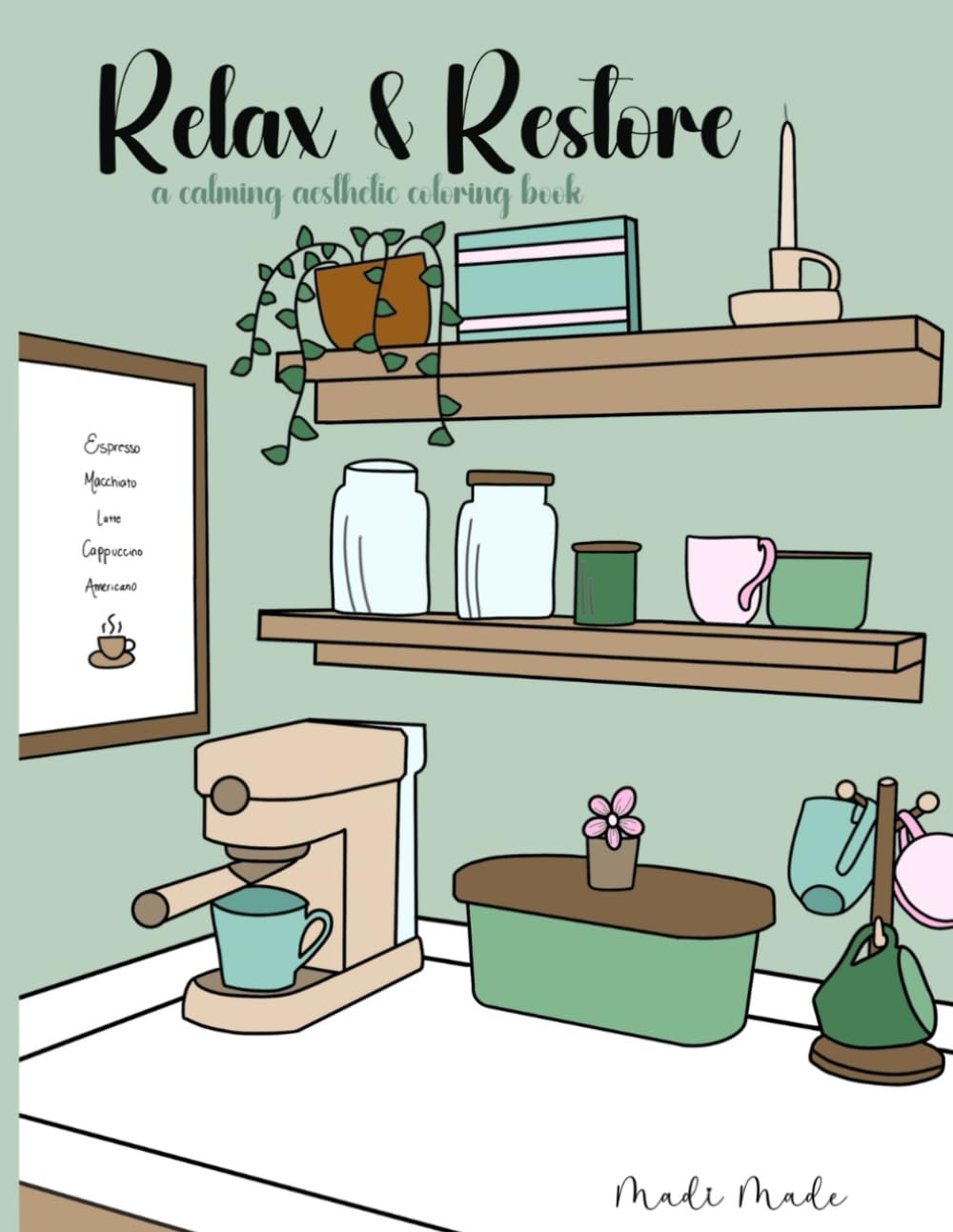 Relax & Restore: a calming aesthetic coloring book (Independently published)
Relax & Restore: a calming aesthetic coloring book (Independently published)