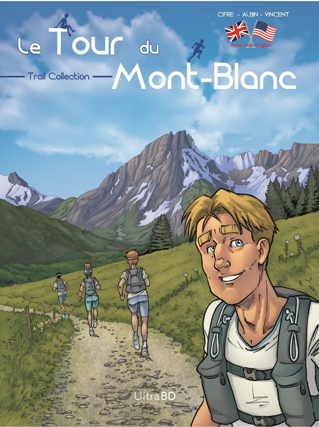 Le Tour du Mont-Blanc (version anglaise): Titre original : Le Tour du Mont-Blanc (ULTRA BD)
Le Tour du Mont-Blanc (version anglaise): Titre original : Le Tour du Mont-Blanc (ULTRA BD)