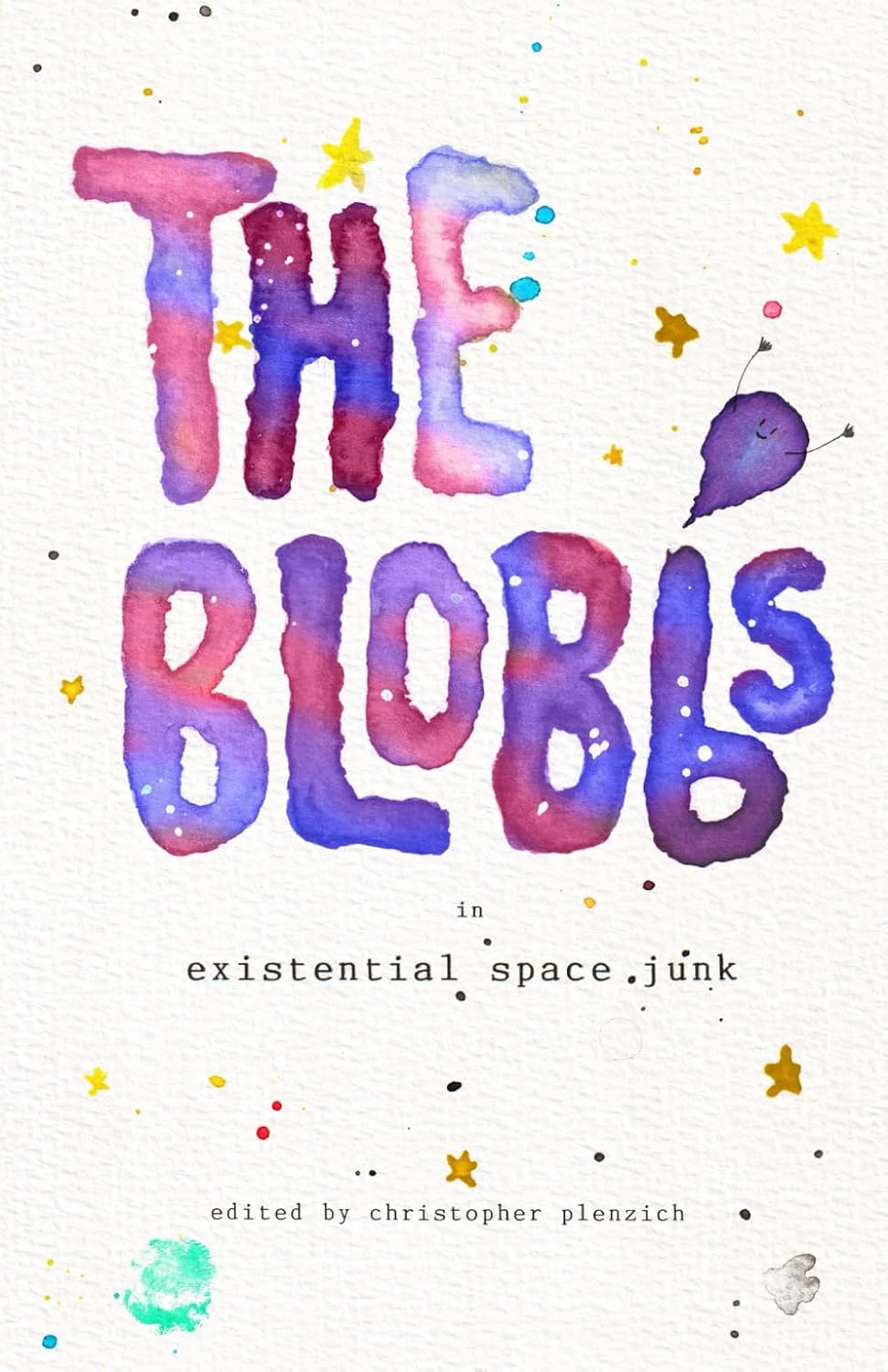 The Blobbs in Existential Space Junk (Independently published)
The Blobbs in Existential Space Junk (Independently published)