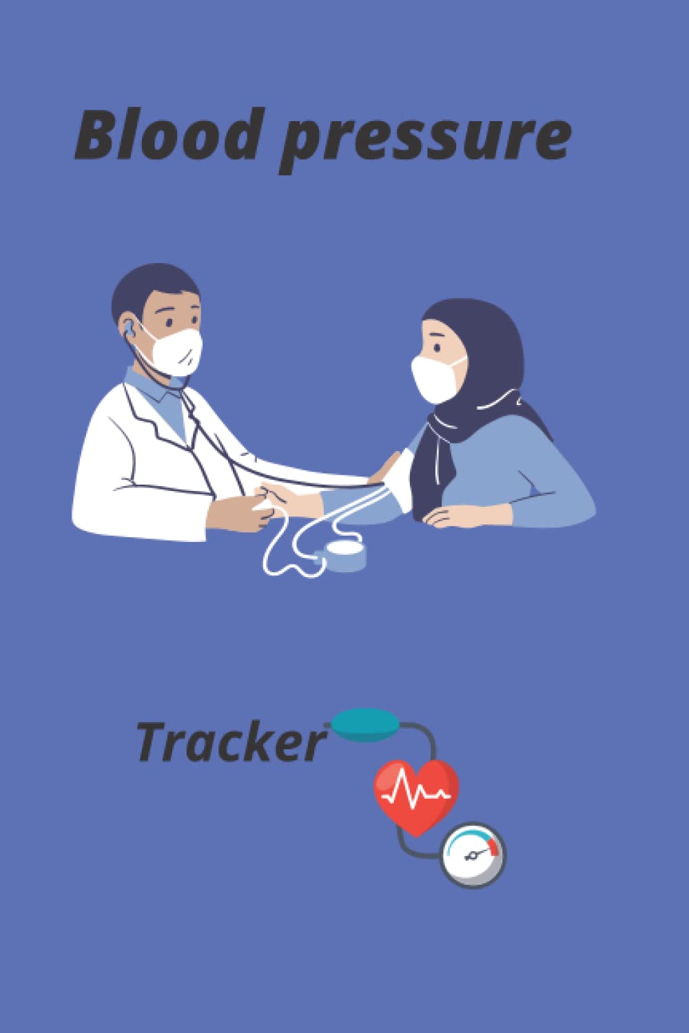 Blood pressure daily, weekly ,monthly log for healthy and unhealthy persons: Blood pressure notepad/log (Independently published)
Blood pressure daily, weekly ,monthly log for healthy and unhealthy persons: Blood pressure notepad/log (Independently published)