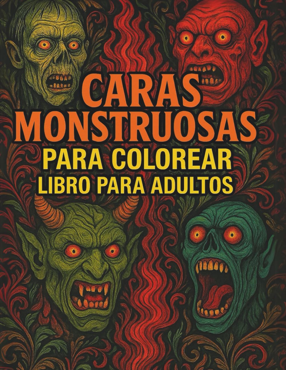 Caras Monstruosas - Para Colorear Libro Para Adultos (Spanish Edition) (Independently published)
Caras Monstruosas - Para Colorear Libro Para Adultos (Spanish Edition) (Independently published)