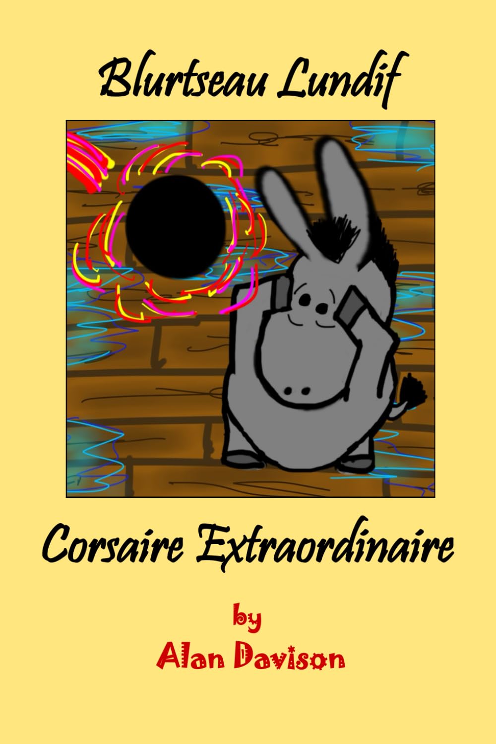 Blurtseau Lundif - Corsaire Extraordinaire (Blurtso Books) (Shield Publishers)
Blurtseau Lundif - Corsaire Extraordinaire (Blurtso Books) (Shield Publishers)