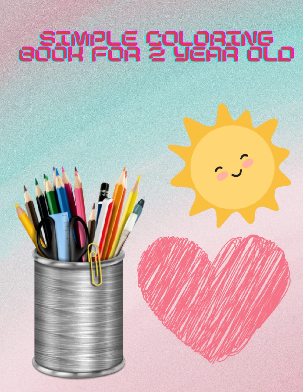 simple coloring book for 2 year olds (Independently published)
simple coloring book for 2 year olds (Independently published)