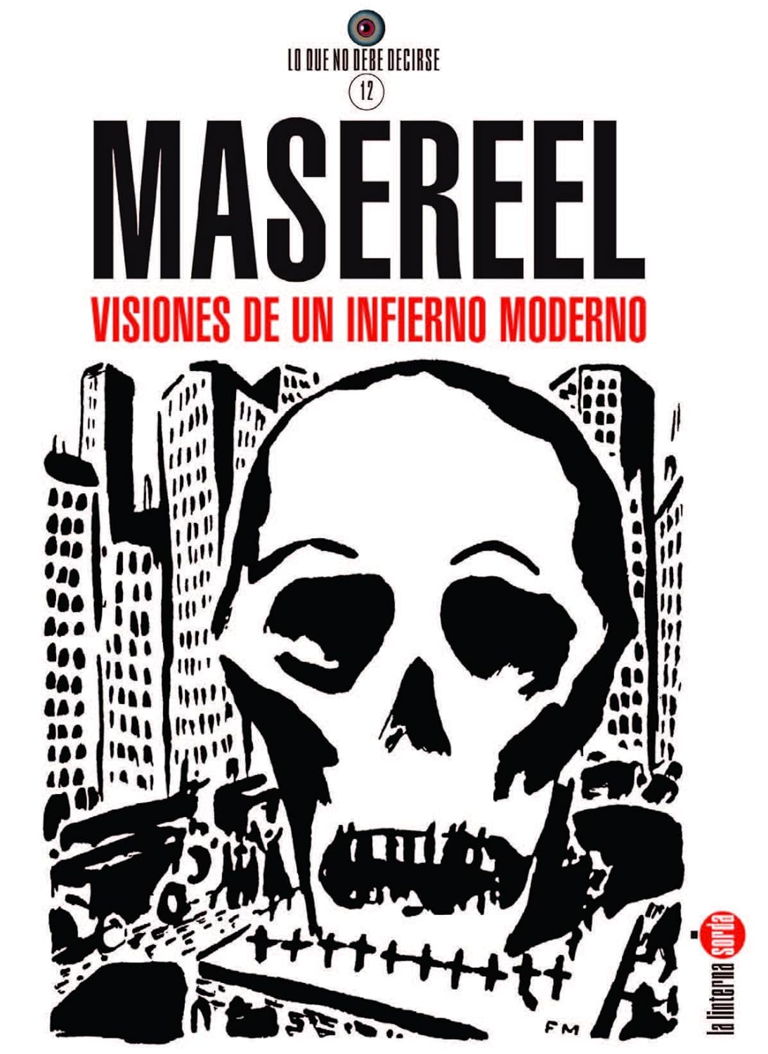 MASEREEL. VISIONES DE UN INFIERNO MODERNO (La Linterna Sorda Ediciones S.L.)
MASEREEL. VISIONES DE UN INFIERNO MODERNO (La Linterna Sorda Ediciones S.L.)