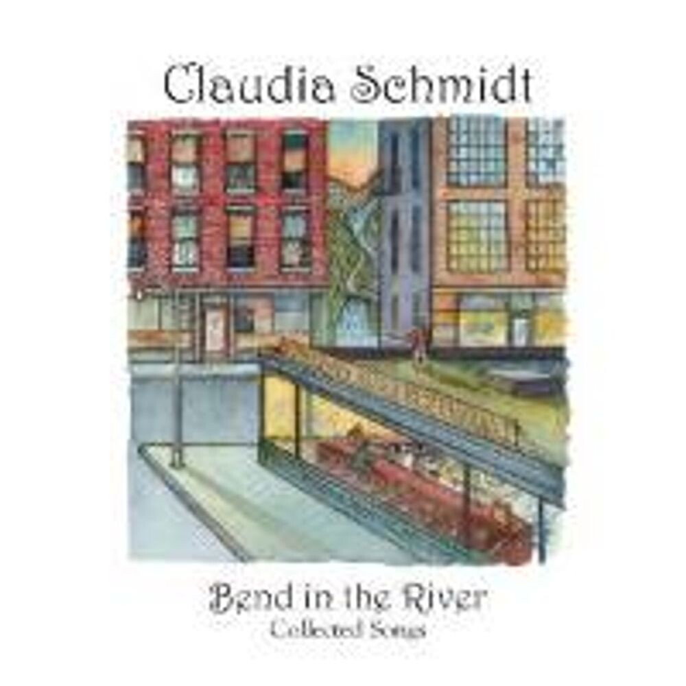 Диск CD Bend In The River: Collected Songs - Claudia Schmidt 
Диск CD Bend In The River: Collected Songs - Claudia Schmidt