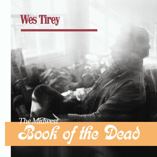Виниловая пластинка Tirey, Wes: Midwest Book Of The Dead
Виниловая пластинка Tirey, Wes: Midwest Book Of The Dead