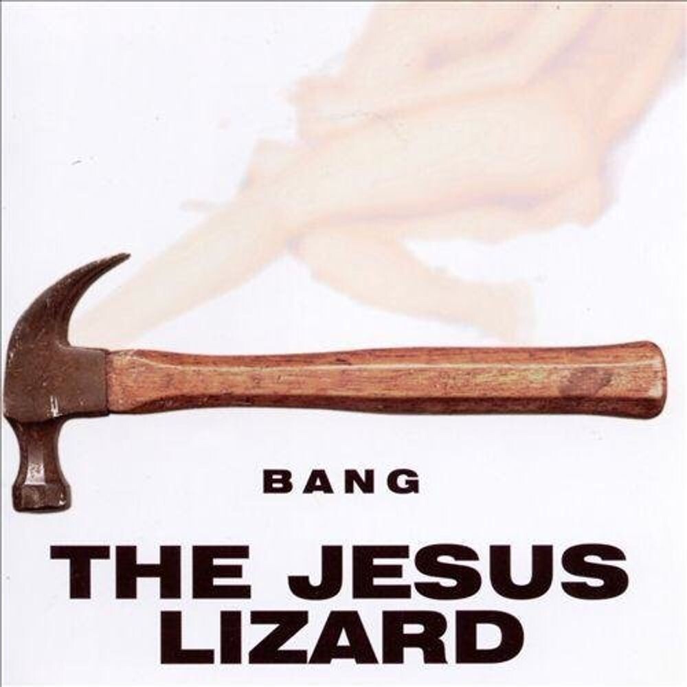 Диск CD Bang - The Jesus Lizard
Диск CD Bang - The Jesus Lizard