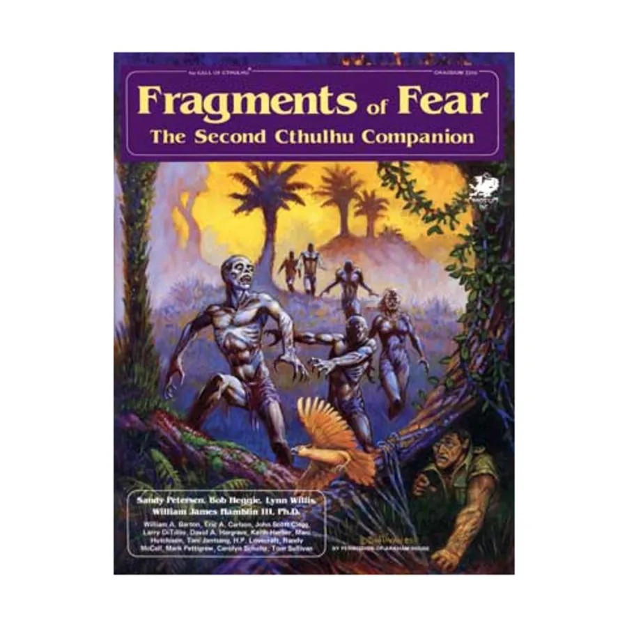Fragments of Fear - The Second Cthulhu Companion, Call of Cthulhu - Rule, Source & Supplement Books (Chaosium 1st-5.5 Editions), мягкая обложка 
Fragments of Fear - The Second Cthulhu Companion, Call of Cthulhu - Rule, Source & Supplement Books (Chaosium 1st-5.5 Editions), мягкая обложка