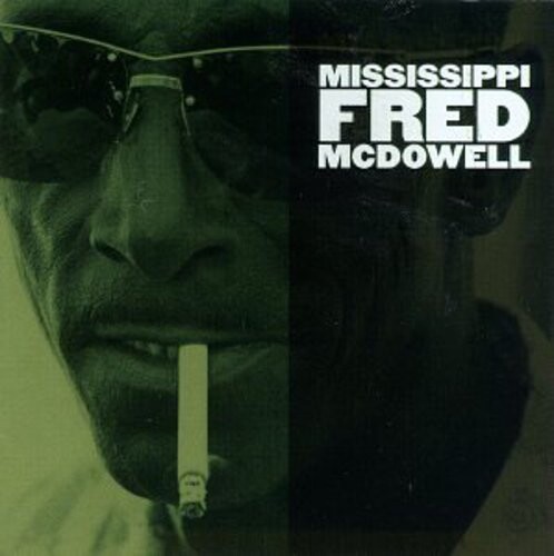 CD диск McDowell, Mississippi Fred: Mississippi Fred McDowell
CD диск McDowell, Mississippi Fred: Mississippi Fred McDowell