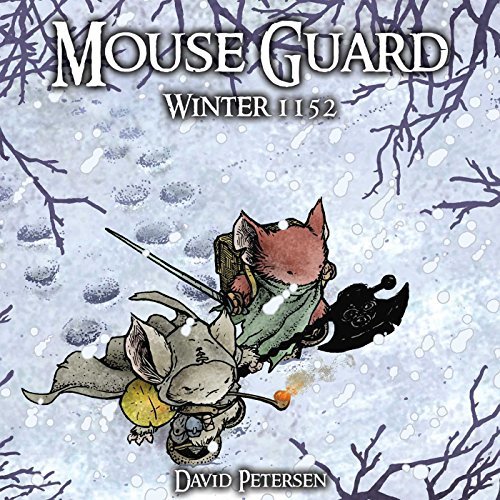 Mouse Guard: Winter 1152 by David Petersen (July 26 2010) (Archaia)
Mouse Guard: Winter 1152 by David Petersen (July 26 2010) (Archaia)