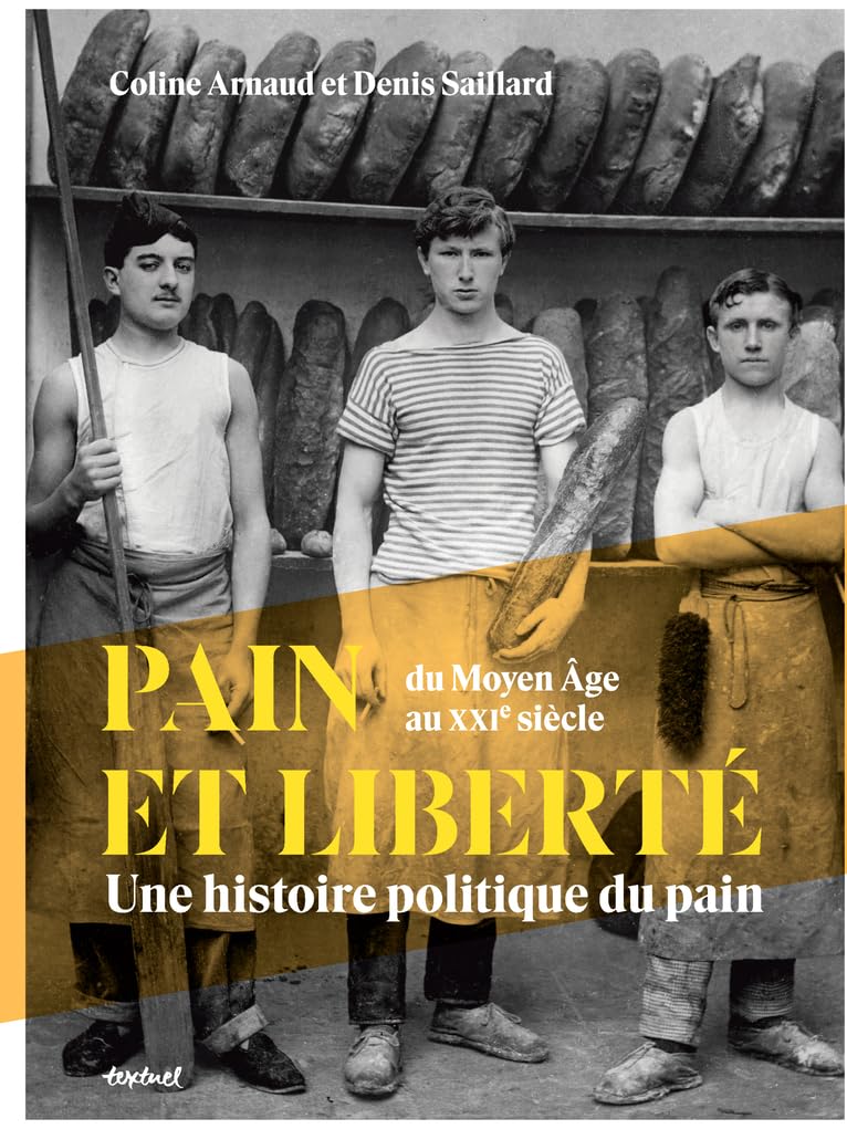 Pain et liberté: Une histoire politique du pain (TEXTUEL)
Pain et liberté: Une histoire politique du pain (TEXTUEL)